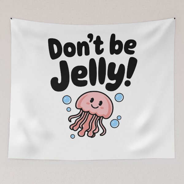 Item preview, Don't Be Jelly! Cute Jellyfish Pun designed and sold by PMCreative.