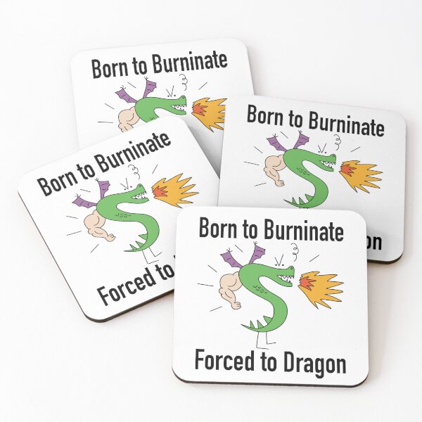 Item preview, Born To Burninate, Forced To Dragon: Trogdor designed and sold by ChuckleApparel.