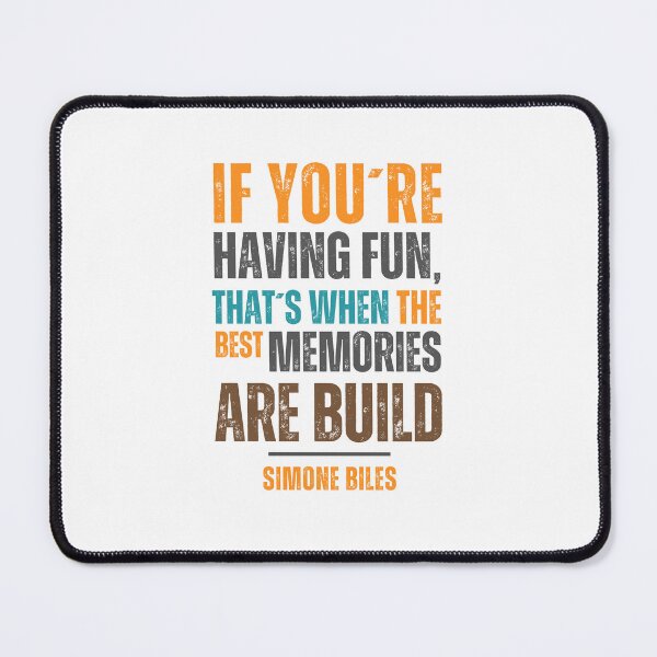 Item preview, If you're having fun, that's when the best memories are built - Simone Biles designed and sold by Sketch-Shack.