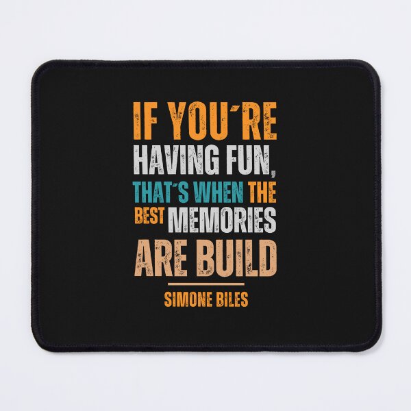 Item preview, If you're having fun, that's when the best memories are built - Simone Biles designed and sold by Sketch-Shack.