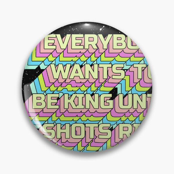 Item preview, EVERYBODY WANTS TO BE KING UNTIL SHOTS RING designed and sold by The Turbulent Architect.