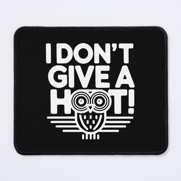 Item preview, I Don't Give A Hoot! Funny White And Black Owl Pun designed and sold by PMCreative.