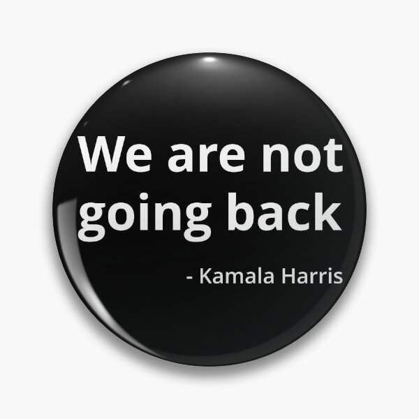 Item preview, Kamala Harris - We Are Not Going Back III designed and sold by Lemon Pepper.