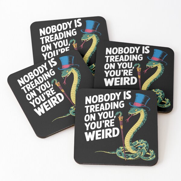 Item preview, Nobody Is Treading On You, You're Weird designed and sold by BayBoutique.