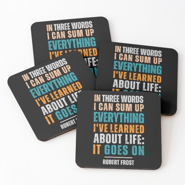 Item preview, In three words I can sum up everything I've learned about life: It goes on." — Robert Frost designed and sold by Sketch-Shack.