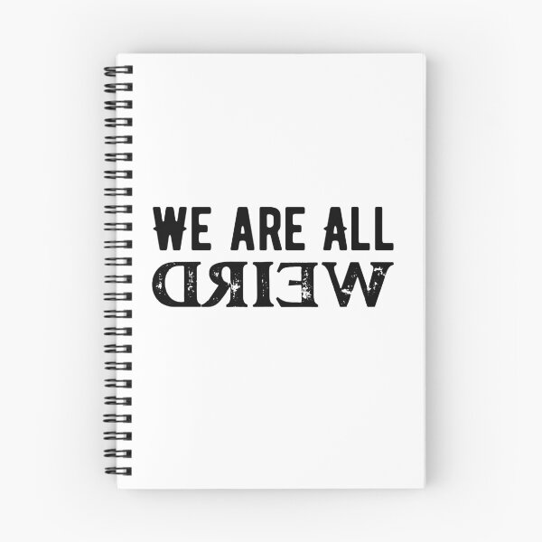 Item preview, We Are All Weird - Embrace the Quirkiness designed and sold by ArtfullyJua.
