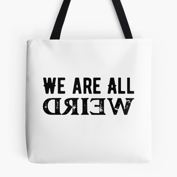 Item preview, We Are All Weird - Embrace the Quirkiness designed and sold by ArtfullyJua.