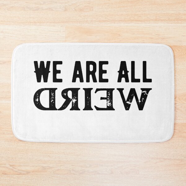Item preview, We Are All Weird - Embrace the Quirkiness designed and sold by ArtfullyJua.