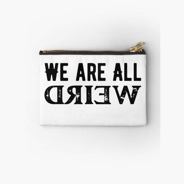 Item preview, We Are All Weird - Embrace the Quirkiness designed and sold by ArtfullyJua.