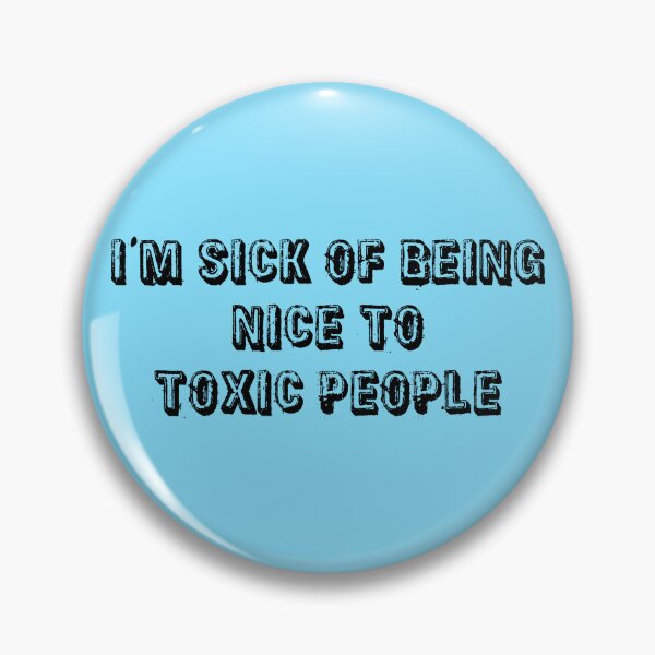 Item preview, I'm Sick Of Being Nice to Toxic People | Light Blue designed and sold by PinkGoddessLove.