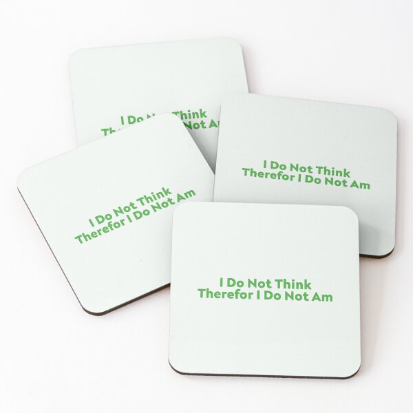 Item preview, I Do Not Think Therefor I Do Not Am designed and sold by Pawsome Quotes.