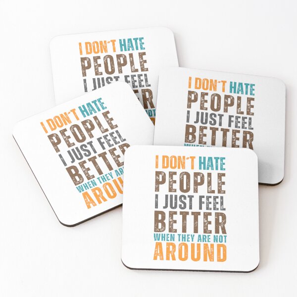 Item preview, I don´t hate people, i just feel better when they are not around designed and sold by Sketch-Shack.