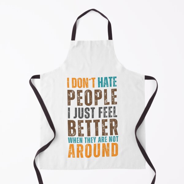 Item preview, I don´t hate people, i just feel better when they are not around designed and sold by Sketch-Shack.