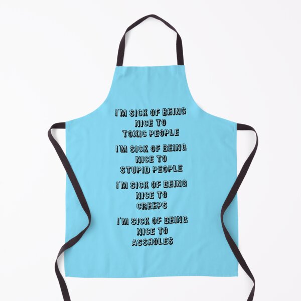 Item preview, I'm Sick Of Being Nice to Stupid People | Light Blue designed and sold by PinkGoddessLove.