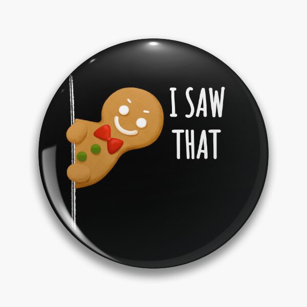 Item preview, I Saw That Christmas Gingerbread Man Version - Funny Quotes Meme designed and sold by astralsecret.