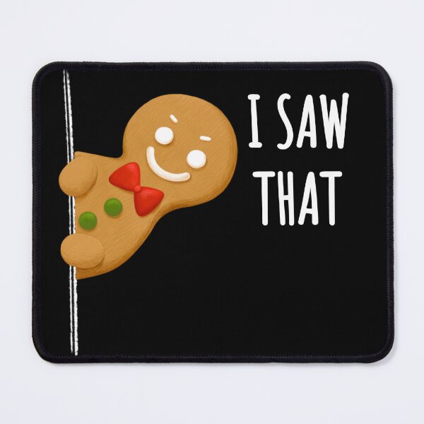 Item preview, I Saw That Christmas Gingerbread Man Version - Funny Quotes Meme designed and sold by astralsecret.