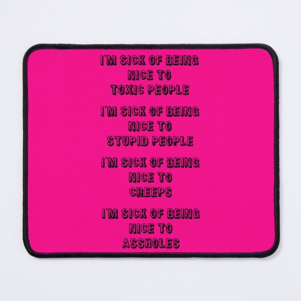 Item preview, I'm Sick Of Being Nice to Stupid People | Hot Pink designed and sold by PinkGoddessLove.