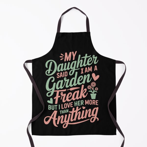Item preview, My Daughter Said I am a Garden Freak But I Love Her More then Anything (Colourful Version) designed and sold by BDLuck2021.