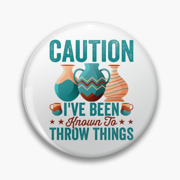 Item preview, Funny Pottery Lover Warning - Caution, I’ve Been Known to Throw Things designed and sold by Pobru.