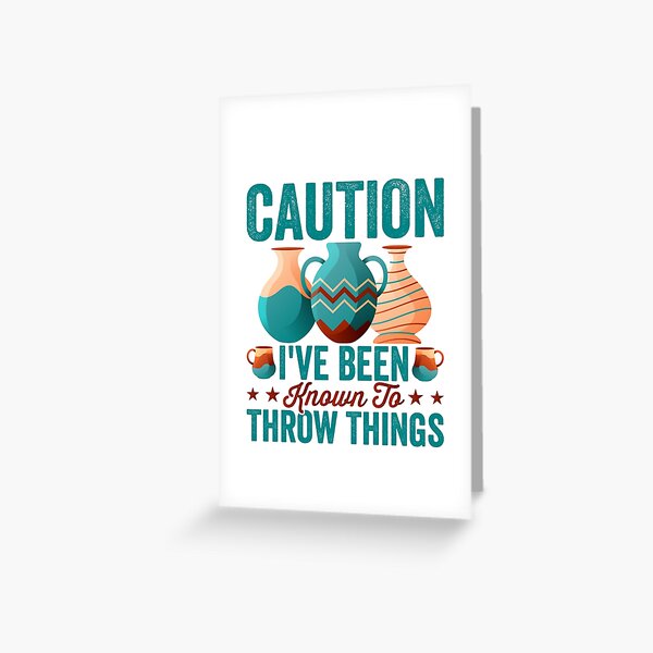 Item preview, Funny Pottery Lover Warning - Caution, I’ve Been Known to Throw Things designed and sold by Pobru.