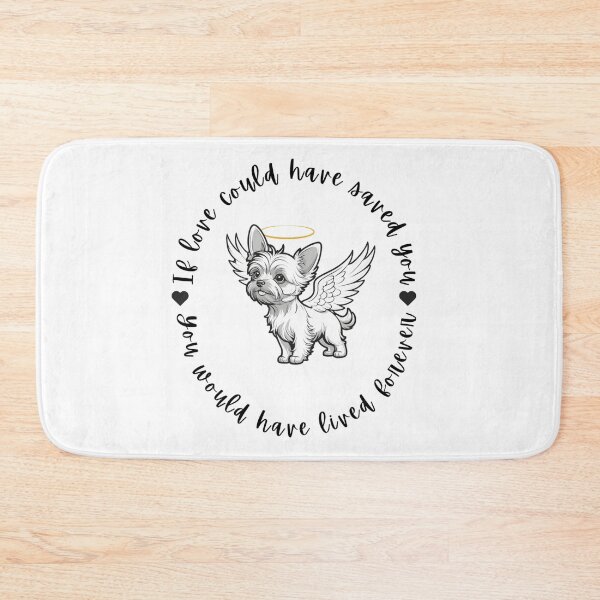 Item preview, If Love Could Have Saved You You Would Have Lived Forever Yorkshire Terrier Dog Memorial designed and sold by FreeStyleTrend.