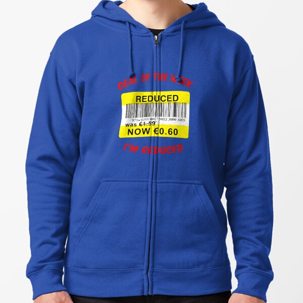 Deal of the week I'm Reduced Zipped Hoodie