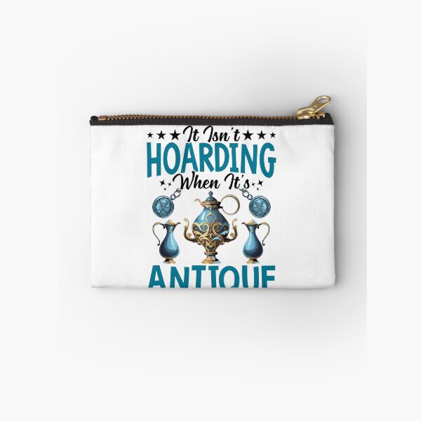Item preview, It Isn't Hoarding When It's Antique designed and sold by Pobru.
