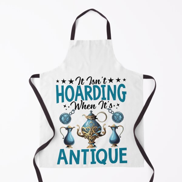Item preview, It Isn't Hoarding When It's Antique designed and sold by Pobru.