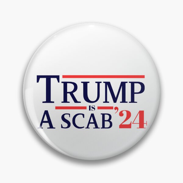 Item preview, Trump-Is-A-Scab-24 designed and sold by Only Legends.