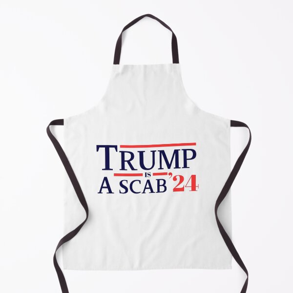 Item preview, Trump-Is-A-Scab-24 designed and sold by Only Legends.