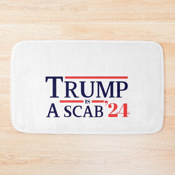 Item preview, Trump-Is-A-Scab-24 designed and sold by Only Legends.