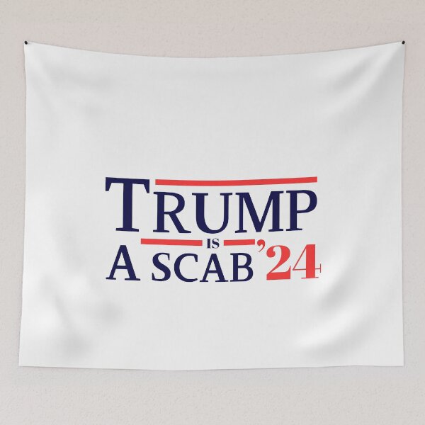 Item preview, Trump-Is-A-Scab-24 designed and sold by Only Legends.