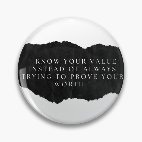 Item preview, Know Your Value Instead Instead Of Always Trying To Prove Your Worth designed and sold by FreeStyleTrend.