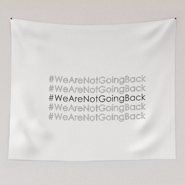 Item preview, We Are Not Going Back designed and sold by anaotradnova.