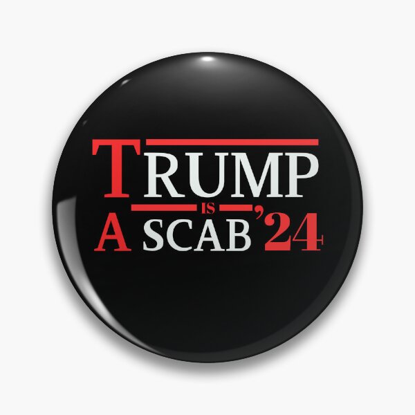 Item preview, Trump-Is-A-Scab-24 designed and sold by Only Legends.