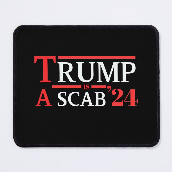 Item preview, Trump-Is-A-Scab-24 designed and sold by Only Legends.