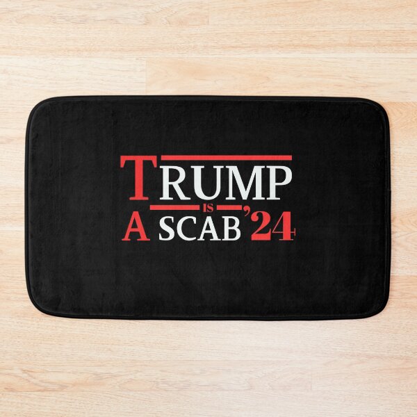 Item preview, Trump-Is-A-Scab-24 designed and sold by Only Legends.