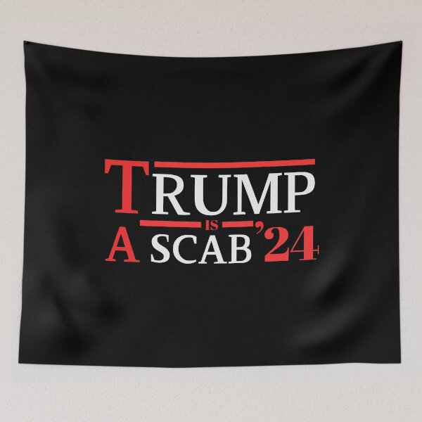 Item preview, Trump-Is-A-Scab-24 designed and sold by Only Legends.
