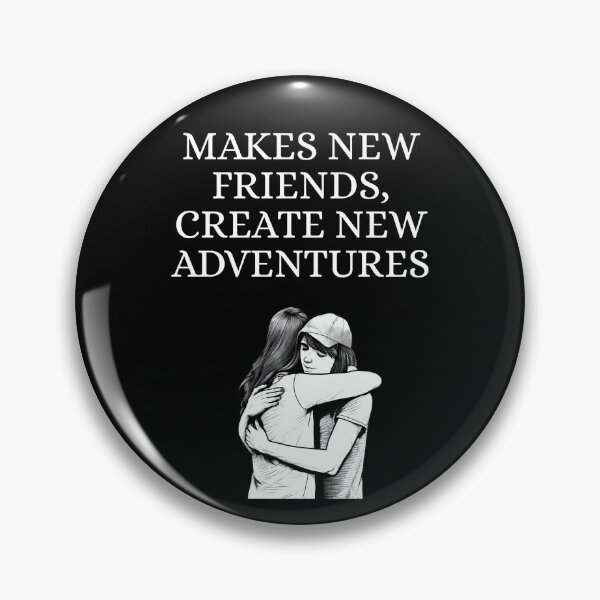 Item preview, Make New Friends, Create New Adventures designed and sold by signshirtz.