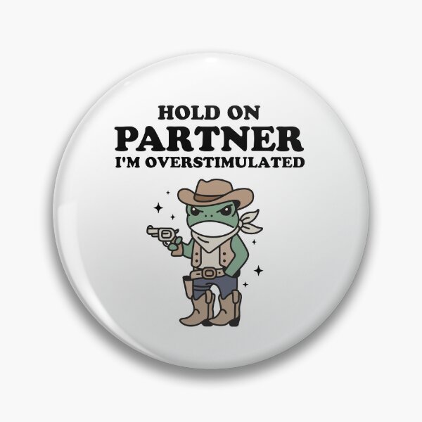 Item preview, Hold On Partner I'm Overstimulated designed and sold by NQArtist.