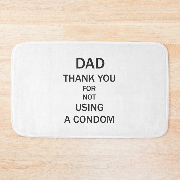 Item preview, Dad, thank you for not using a condom designed and sold by Tiendaplanista.