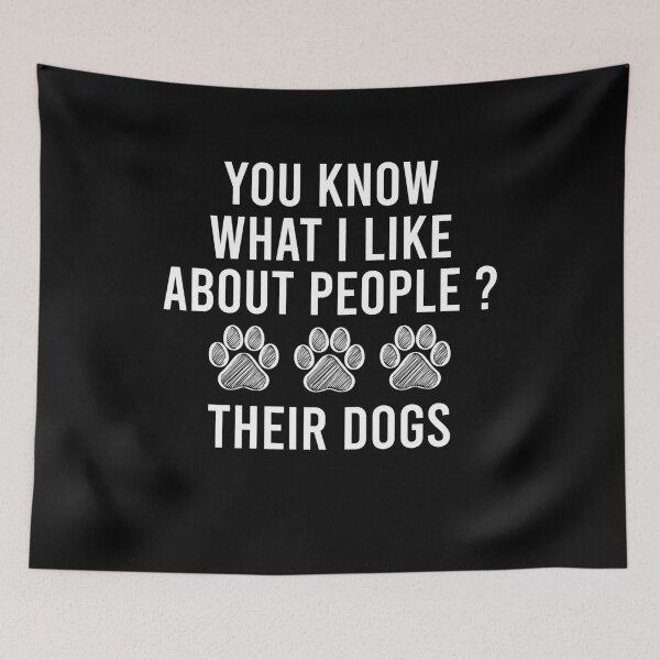Item preview, You Know What I Like About People Their Dogs designed and sold by Perffect.