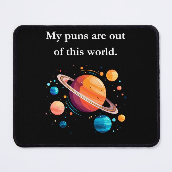 Item preview, My puns are out of this world. Classic Black Tee designed and sold by GeekySexyCool.