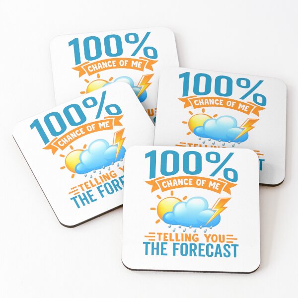 Item preview, 100% Chance of Me Telling You the Forecast designed and sold by Pobru.