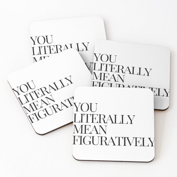 Item preview, You literally mean figuratively designed and sold by Lulus-H-art.