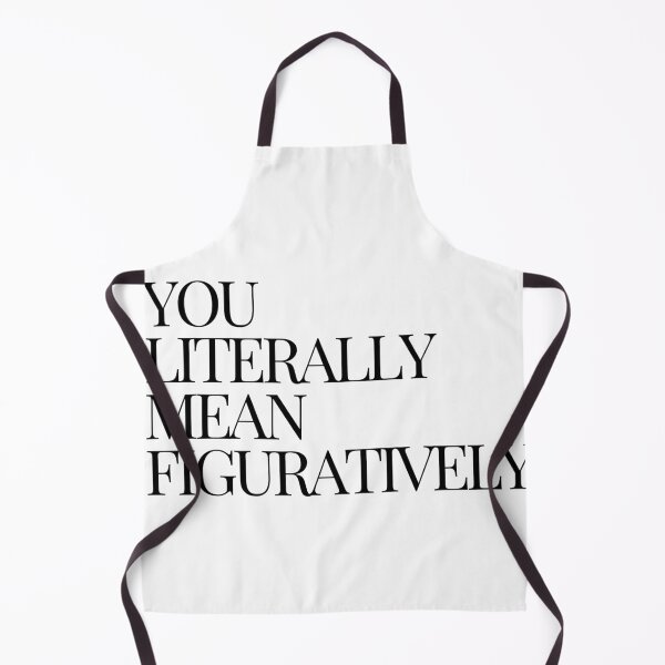 Item preview, You literally mean figuratively designed and sold by Lulus-H-art.