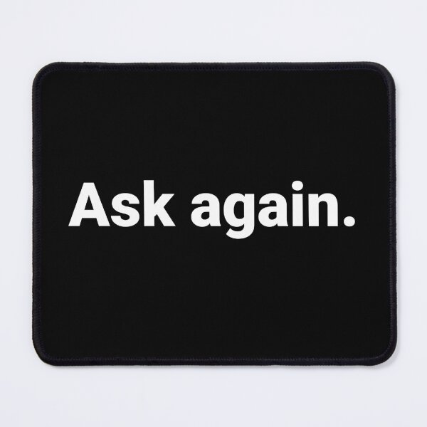 Item preview, Ask again. designed and sold by Text-based T-Shirts and Gifts.