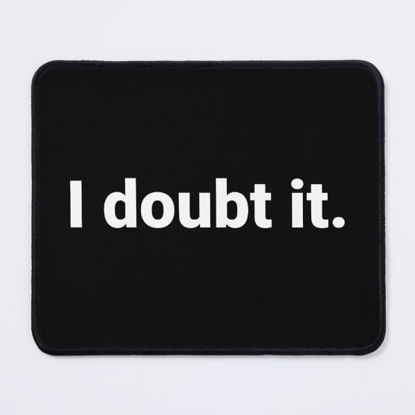 Item preview, I doubt it. designed and sold by Text-based T-Shirts and Gifts.