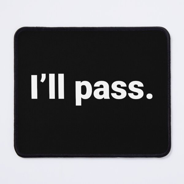 Item preview, I’ll pass. designed and sold by Text-based T-Shirts and Gifts.