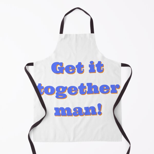 Item preview, Get it together man! designed and sold by Teehawk.